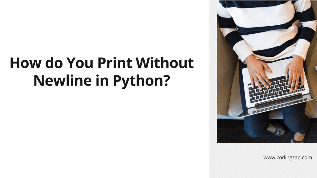How do You Print Without Newline in Python?
