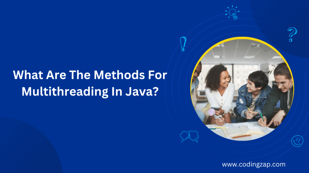 What Are The Methods For Multithreading In Java?