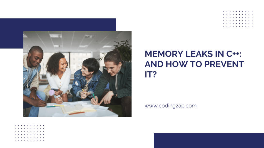 Memory Leaks in C++: And How To Prevent It?