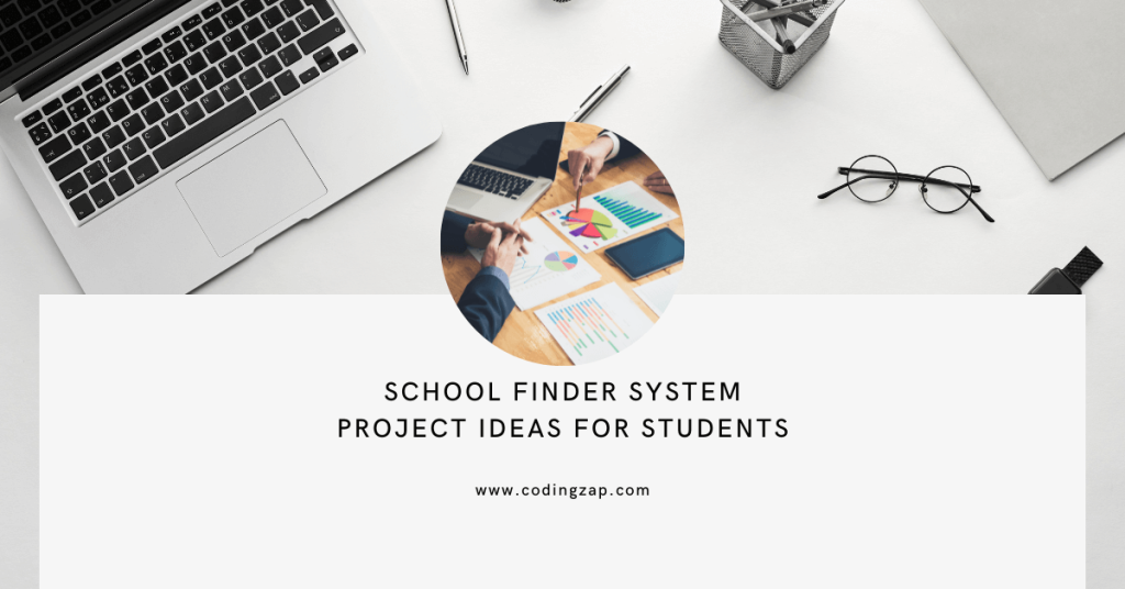 School Finder System Project Ideas